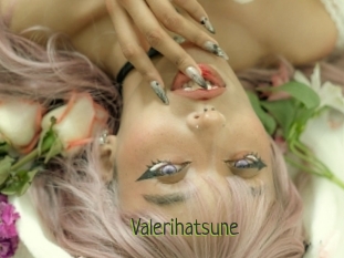 Valerihatsune