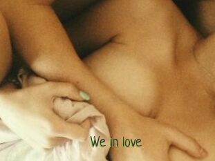 We_in_love