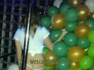 Wetcandydreamgirl