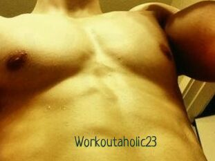 Workoutaholic23