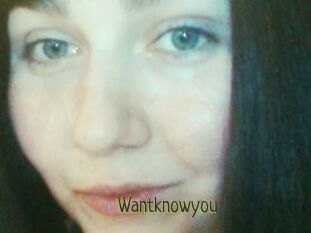 Wantknowyou