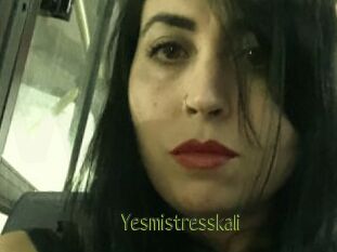 Yesmistresskali
